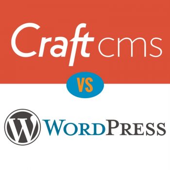 Craft CMS vs. WordPress: Why Choose Craft?