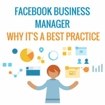 Facebook Business Manager - Why It's a Best Practice