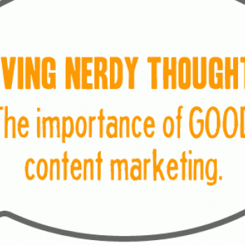 Nerdy Thoughts About Content Marketing