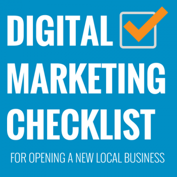 Opening a New Local Business? Here is Your Digital Marketing Checklist