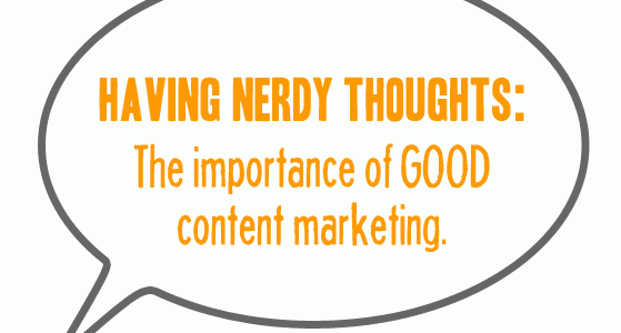 Nerdy Thoughts About Content Marketing